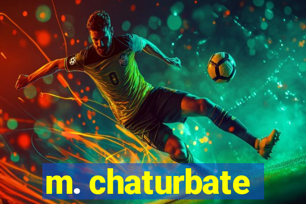 m. chaturbate